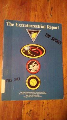 9780891040934: The Extraterrestrial Report: the First Fully Documented Account Exposing the Awful Danger from Beyond