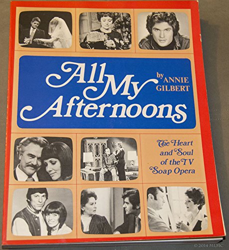 Beispielbild fr All My Afternoons: The Heart and Soul of the TV Soap Opera zum Verkauf von Half Price Books Inc.