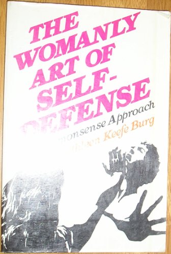 9780891041207: The womanly art of self defense: A commonsense approach