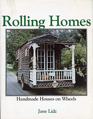 Stock image for Rolling Homes: Handmade Houses on Wheels for sale by GF Books, Inc.