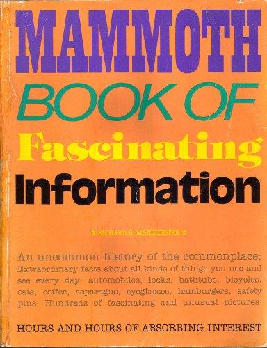 Mammoth book of fascinating information (9780891041917) by Manchester, Richard B