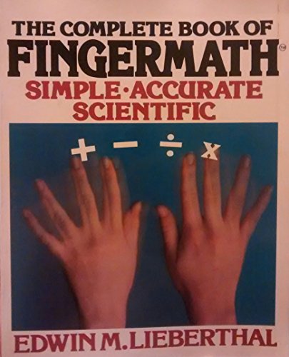 Imagen de archivo de The Complete Book of Fingermath (Simple, Accurate, Scientific) a la venta por HPB-Red