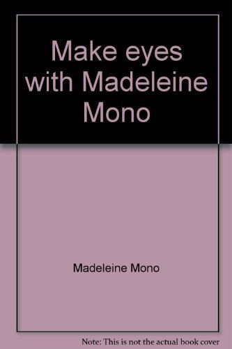 9780891042945: Make eyes with Madeleine Mono [Paperback] by Madeleine Mono