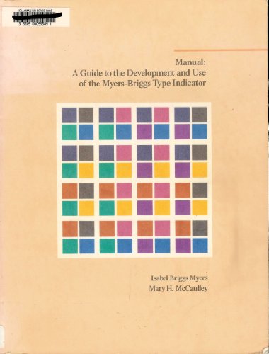 Imagen de archivo de Manual, a Guide to the Development and Use of the Myers-Briggs Type Indicator a la venta por Better World Books