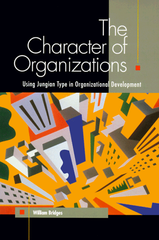 Imagen de archivo de The Character of Organizations: Using Jungian Type in Organizational Development a la venta por SecondSale