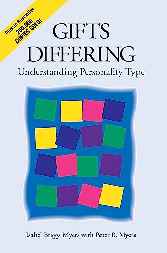 Gifts Differing: Understanding Personality Type - The original book behind the Myers-Briggs Type ...