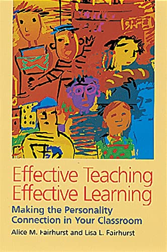 Beispielbild fr Effective Teaching, Effective Learning: Making the Personality Connection in Your Classroom zum Verkauf von Adventures Underground