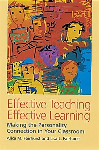 Stock image for Effective Teaching, Effective Learning: Making the Personality Connection in Your Classroom for sale by Adventures Underground