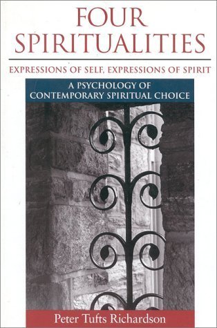 9780891060833: Four Spiritualities: Expressions of Self, Expression of Spirit: Expressions of Self, Expressions of Spirit - A Psychology of Contemporary Spiritual Choice