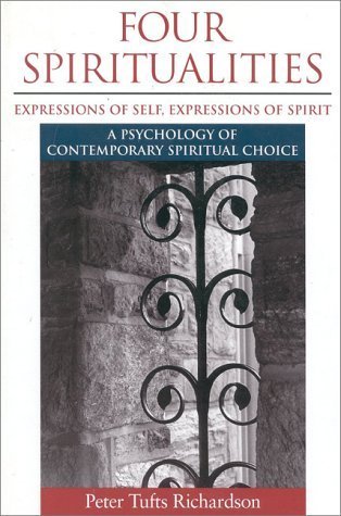 Imagen de archivo de Four Spiritualities: Expressions of Self, Expressions of Spirit: Expressions of Self, Expressions of Spirit - A Psychology of Contemporary Spiritual Choice a la venta por Reuseabook