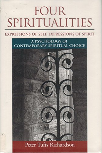 9780891060857: Four Spiritualities: Expressions of Self, Expressions of Spirit : A Psychology of Contemporary Spiritual Choice