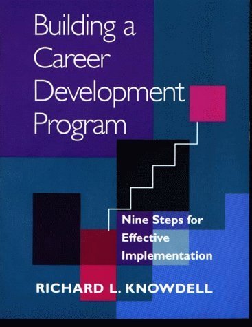 Beispielbild fr Building a Career Development Program: Nine Steps for Effective Implementation zum Verkauf von BooksRun