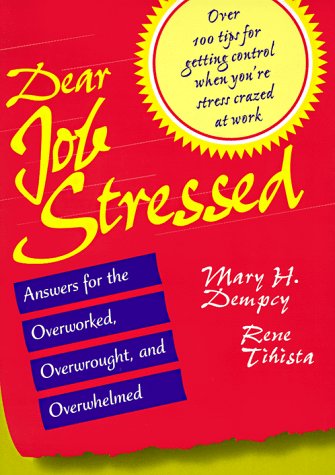 9780891060895: Dear Job Stressed: Answers for the Overworked, Overwrought, and Overwhelmed