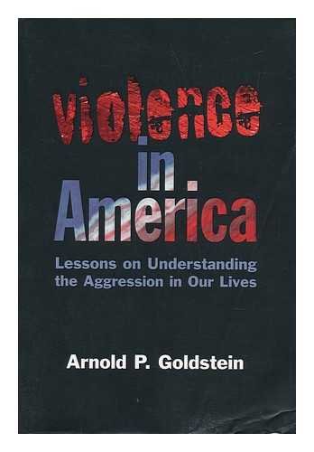 Stock image for Violence in America Lessons on Understanding the Aggression in Our Lives for sale by Eat My Words Books