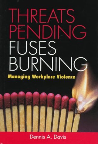 Stock image for Threats Pending, Fuses Burning: Managing Workplace Violence for sale by Books of the Smoky Mountains