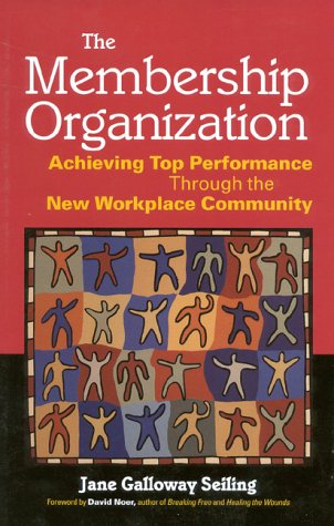 9780891061106: The Membership Organisation: Achieving Top Performance Through the New Workplace Community