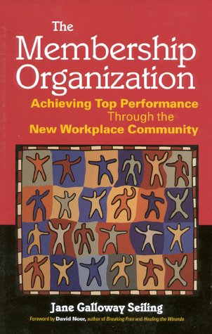 Stock image for THE MEMBERSHIP ORGANIZATION. Achieving Top Performance Through the New Workplace Community for sale by Alkahest Books
