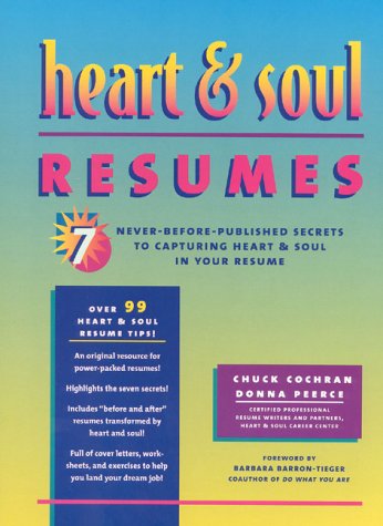 Stock image for Heart & Soul Resumes: Seven Never-Before-Published Secrets to Capturing Heart & Soul in Your Resume for sale by Wonder Book