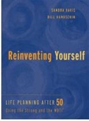 Imagen de archivo de Reinventing Yourself : Life Planning after 50 : Using the Strong and the MBTI a la venta por Better World Books