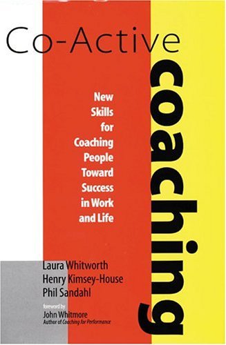 Beispielbild fr Co-Active Coaching: New Skills for Coaching People Toward Success in Work and Life zum Verkauf von Wonder Book