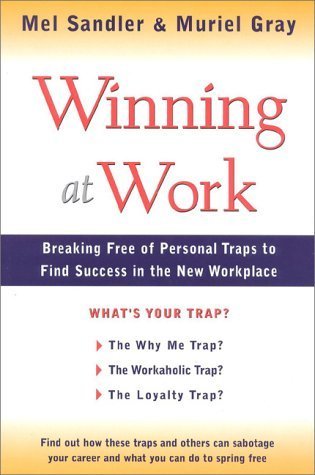 Beispielbild fr Winning at Work: Breaking Free of Personal Traps to Find Success in the New Workplace zum Verkauf von Wonder Book