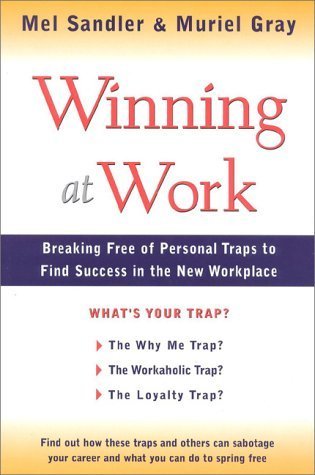 9780891061298: Winning at Work: Breaking Free of Personal Traps to Find Success in the New Workplace