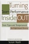 Beispielbild fr Turning Team Performance Inside Out: Team Types and Temperament for High-impact Results zum Verkauf von WorldofBooks