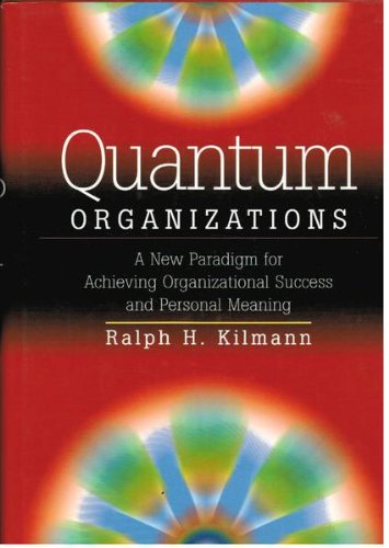 Beispielbild fr Quantum Organizations: A New Paradigm for Achieving Organizational Success and Personal Meaning zum Verkauf von ThriftBooks-Atlanta