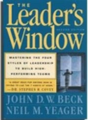 Imagen de archivo de The Leader's Window: Mastering the Four Styles of Leadership to Build High-Performing Teams a la venta por SecondSale