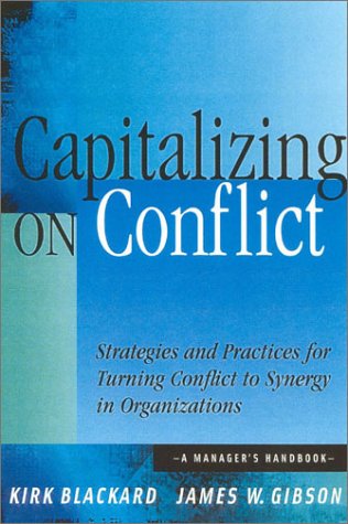 9780891061649: Capitalizing on Conflict: Strategies and Practices for Turning Conflict to Synergy in Organizations: Strategies and Practices for Turning Conflict to Synergy in Organizations: A Manager's Handbook