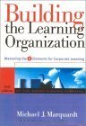 Beispielbild fr Building the Learning Organization : Mastering the 5 Elements for Corporate Learning zum Verkauf von Better World Books