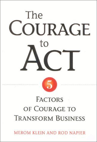 Beispielbild für The Courage to Act: 5 Factors of Courage to Transform Business zum Verkauf von SecondSale