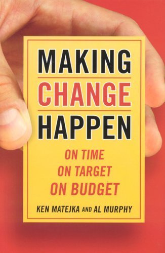 Stock image for Making Change Happen on Time: On Time, on Target, on Budget for sale by ThriftBooks-Dallas