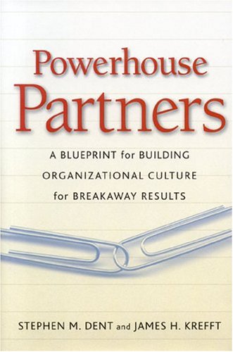 Stock image for Powerhouse Partners: A Blueprint for Building Organizational Culture for Breakaway Results for sale by WorldofBooks