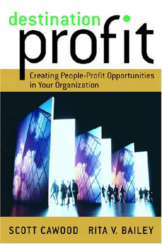 Imagen de archivo de Destination Profit : Creating People-Profit Opportunities in Your Organization a la venta por Better World Books