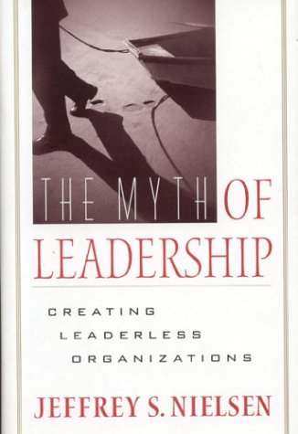 Beispielbild fr The Myth of Leadership: Creating Leaderless Organizations zum Verkauf von ThriftBooks-Dallas