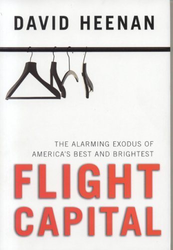Imagen de archivo de Flight Capital : The Alarming Exodus of America's Best and Brightest a la venta por Better World Books