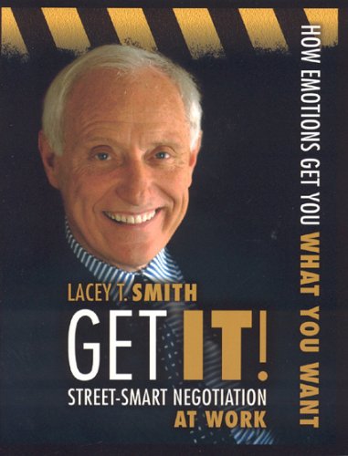 Imagen de archivo de Get It! Street-Smart Negotiation at Work: How Emotions Get You What You Want a la venta por Wonder Book