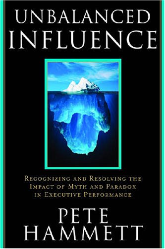 9780891062189: Unbalanced Influence: Recognizing and Resolving the Impact of Myth and Paradox in Executive Performance