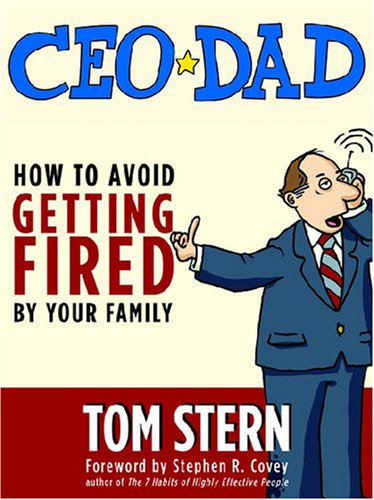 Stock image for CEO Dad : How to Avoid Getting Fired by Your Family for sale by Better World Books