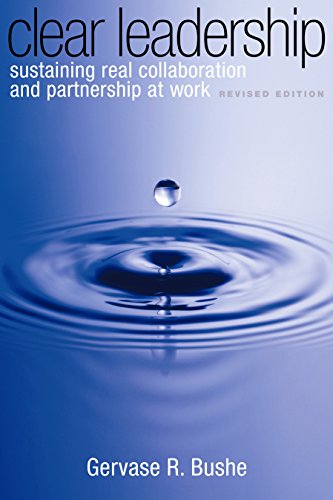 Stock image for Clear Leadership: Sustaining Real Collaboration and Partnership at Work for sale by WorldofBooks