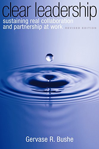 Stock image for Clear Leadership: Sustaining Real Collaboration and Partnership at Work for sale by Goodwill Books