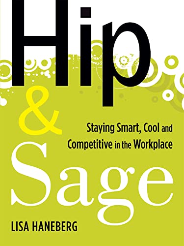 Stock image for Hip & Sage: Staying Smart, Cool and Competitive in the Workplace for sale by ThriftBooks-Dallas