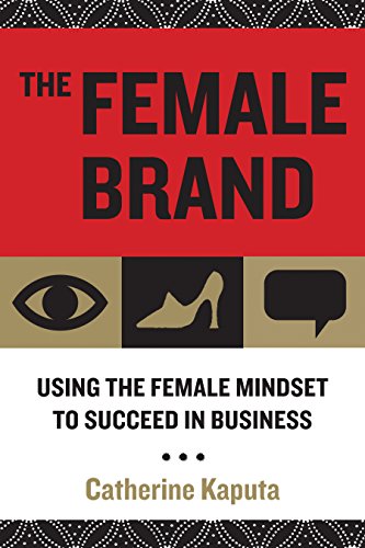 9780891062844: The Female Brand: Using the Female Mindset to Succeed in Business