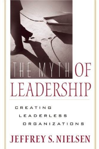 9780891063896: Myth of Leadership: Creating Leaderless Organizations