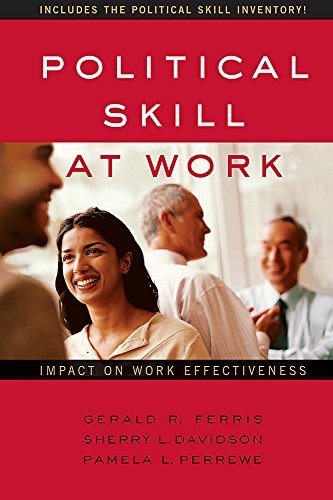 Imagen de archivo de Political Skill at Work: Impact on Work Effectiveness a la venta por The Maryland Book Bank