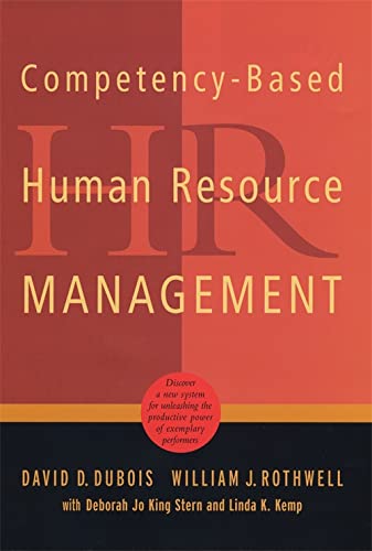 Competency-Based Human Resource Management: Discover a New System for Unleashing the Productive Power of Exemplary Performers - Dubois, David D., Stern, Deborah Jo King