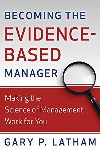 9780891063988: Becoming the Evidence-Based Manager: Making the Science of Management Work for You