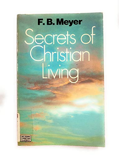 Stock image for Secrets of Christian Living (One Evening Christian Classic Ser. ) for sale by Eatons Books and Crafts