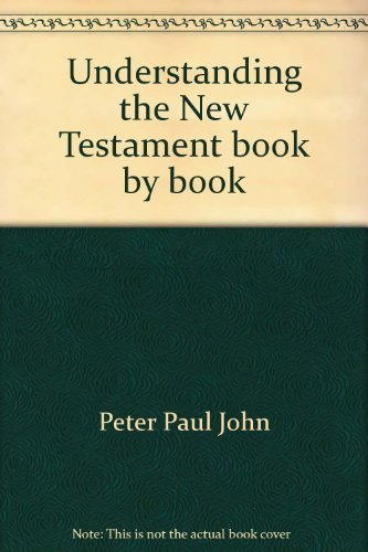Beispielbild fr Understanding the New Testament book by book zum Verkauf von Wonder Book